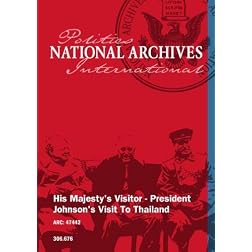 His Majesty's Visitor - President Johnson's Visit To Thailand