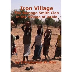 Iron Village: The Bamogo Smith Clan in the Village of Dablo