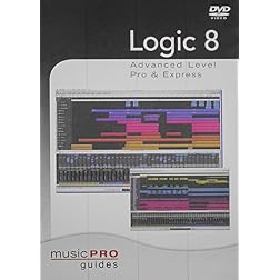 Musicpro Guides: Logic 8 - Advanced Level