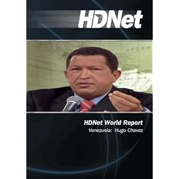 HDNet World Report #601: Venezuela:  Hugo Chavez