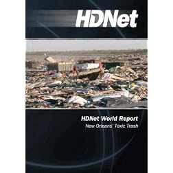 HDNet World Report #612: New Orleans' Toxic Trash