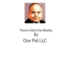 There is But One Reality