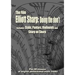 Elliott Sharp: Doing the don't