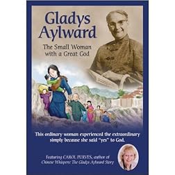 Gladys Aylward: The Small Woman With A Great God