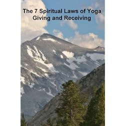 7 Spiritual Laws of Yoga Giving and Receiving