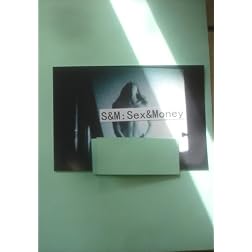 S&M:Sex&Money