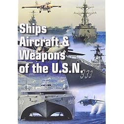 Ships, Aircraft, and Weapons of the U.S. Navy