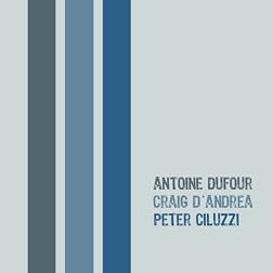 Antoine Dufour, Craig D'Andrea, Peter Ciluzzi - LIVE
