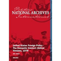 United States Foreign Policy - The Domestic Context (Edited Version), 1978