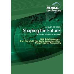 2008 Global Conference: Brave New World: How Capital-Market Innovations Change Corp. Restructuring
