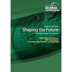 2008 Global Conference: BRIC Real Estate: Investment Opportunities and Challenges
