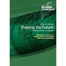 2008 Global Conference: Capitalizing on Momentum: Israeli Financial Reform