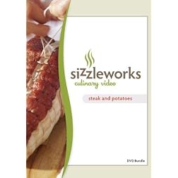Sizzleworks Culinary Video: Steak and Potatoes