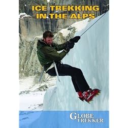 Globe Trekker: Ice Trekking the Alps