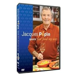 Jacques Pepin: More Fast Food My Way