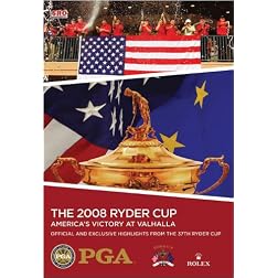 The 2008 Ryder Cup: Official Highlights from the 37th Ryder Cup