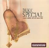 I Never Thought This Day Would Come by Duke Special