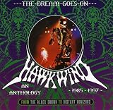 The Dream Goes On: An Anthology 1985-1997 by Hawkwind