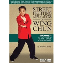 Street Fighting Applications of Wing Chun Vol. 1: Choy Li Fut Challenge