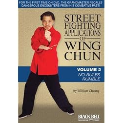Street Fighting Applications of Wing Chun Vol. 2: No-Rules Rumble