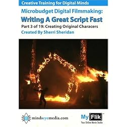 Writing A Great Script Fast: Part 3 Creating Original Characters