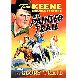 Tom Keene Double Feature: Painted Trail/The Glory Trail