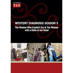 Mystery Diagnosis Season 5 - The Woman Who Couldn't Cry & The Woman with a Knife in her Head