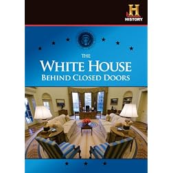 The White House: Behind Closed Doors