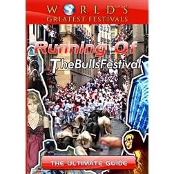 World's Greatest Festivals  The Ultimate Guide to Running of The Bulls Festival