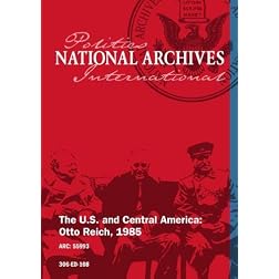 The U.S. and Central America: Otto Reich, 1985