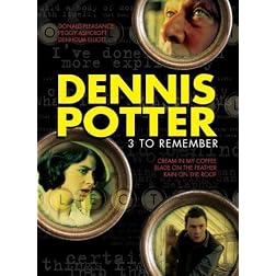 Dennis Potter: 3 to Remember