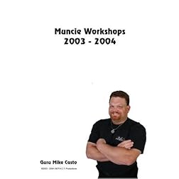 Muncie Workshops 2003 - 2004