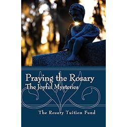 Praying the Rosary  The Joyful Mysteries