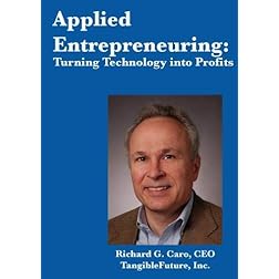 Applied Entrepreneuring: Turning technology into profits.