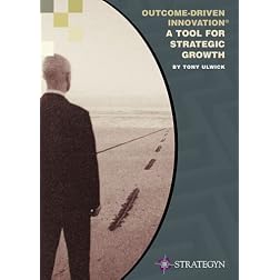 Outcome-Driven Innovation - A Tool for Strategic Growth