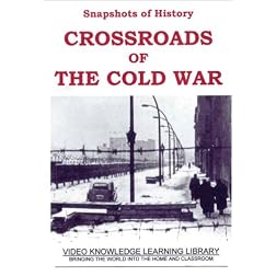 Snapshots of History: Crosroads of The Cold War