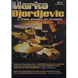 Marko Djordjevic: Where I Come from: A Fresh Approach to Drumming