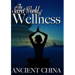 Secret World of Wellness: Ancient China