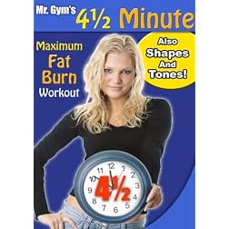 Mr. Gym's 4 1/2 Minutes Maximum Fat Burn Workout - Also Shapes & Tones