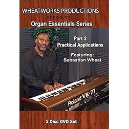 Organ Essentials Series, Part 2 Practical Applications