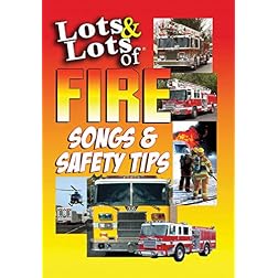 Lots and Lots of FIRE SONGS and SAFETY TIPS DVD