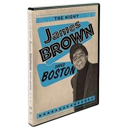The Night James Brown Saved Boston