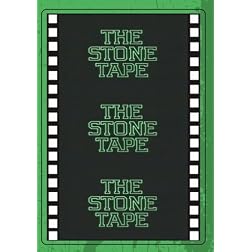 THE STONE TAPE