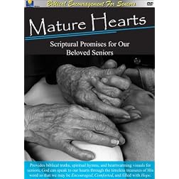 Mature Hearts Scriptural Promises for Our Beloved Seniors