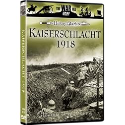 The War File: The History of Warfare - Kaiserschlacht 1918