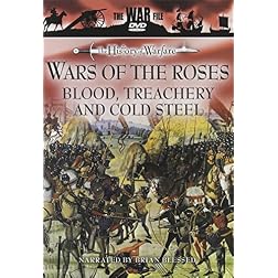 The History of Warfare: Wars of the Roses - Blood, Treachery and Cold Steel