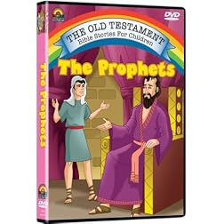 The Old Testament Bible Stories for Children: The Prophets