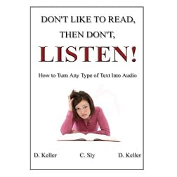 Don't Like to Read, Then Don't, Listen!: How to Turn Any Type of Text Into Audio Files (DVD)