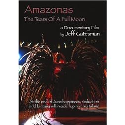 Amazonas; the Tears of a Full Moon