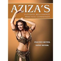 Aziza's Ultimate Bellydance Pratice Companion